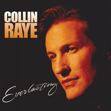 COLLIN RAYE - EVERLASTING (GOLD VINYL)