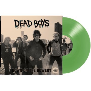DEAD BOYS - DOWN ON THE BOWERY (LIMITED/GREEN VINYL)