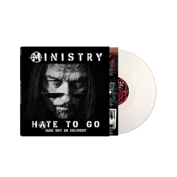 MINISTRY - HATE TO GO - TAKE OUT OR DELIVERY (LIMITED EDITION/WHITE VINYL)