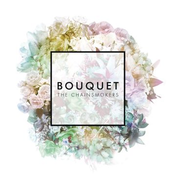 CHAINSMOKERS - BOUQUET
