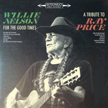 WILLIE NELSON - FOR THE GOOD TIMES: TRIBUTE TO RAY PRICE (150G)