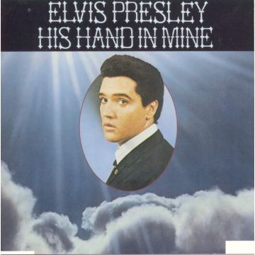 ELVIS PRESLEY - HIS HAND IN MINE