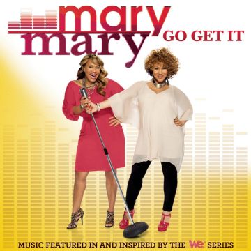 MARY MARY - GO GET IT