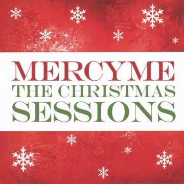 MERCYME - THE CHRISTMAS SESSIONS