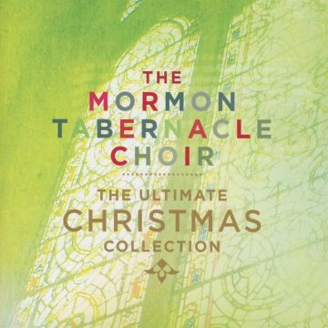 MORMON TABERNACLE CHOIR - THE ULTIMATE CHRISTMAS COLLECTION