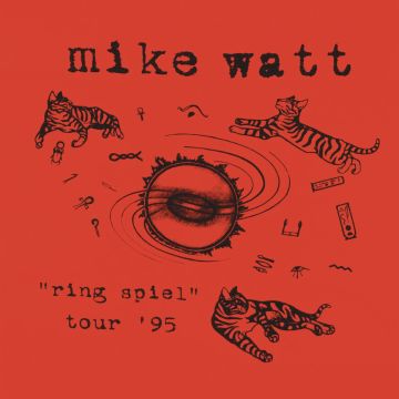 MIKE WATT - RING SPIEL TOUR 95 (150G)