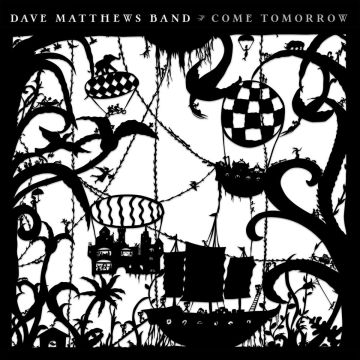 DAVE MATTHEWS BAND - COME TOMORROW (140G/2LP/GATEFOLD/DL CODE)