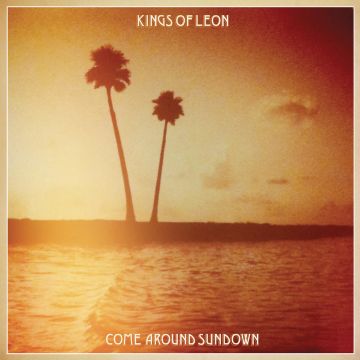 KINGS OF LEON - COME AROUND SUNDOWN