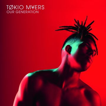 TOKIO MYERS - OUR GENERATION