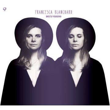 FRANCESCA BLANCHARD - DEUX VISIONS