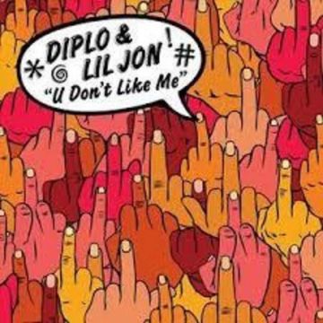 DIPLO; LIL JON - U DON'T LIKE ME