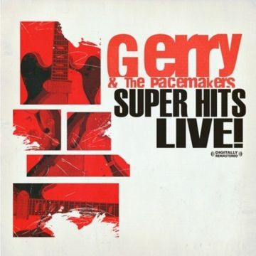 GERRY & THE PACEMAKERS - SUPER HITS LIVE