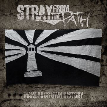 STRAY FROM THE PATH - MAKE YOUR OWN HISTORY