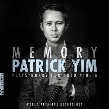 PATRICK YIM - MEMORY - PATRICK YIM PLAYS WORKS FOR SOLO VIOLIN