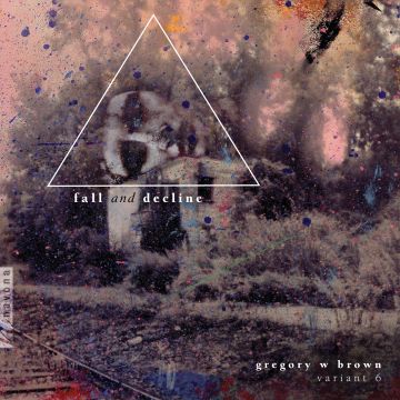 VARIANT 6 - BROWN: FALL & DECLINE