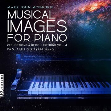 VAN-ANH NGUYEN - MCENCROE: REFLECTIONS & RECOLLECTIONS, VOL. 4 - MUSICAL IMAGES FO