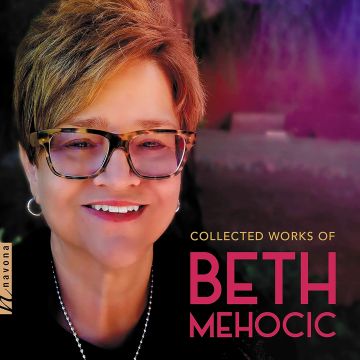 MORAVIAN PHILHARMONIC CHAMBER PLAYERS; MARKETA SOLDANOVA; TOMAS KUZNIK; ONDREJ MOTKA; JAN PATEK - COLLECTED WORKS OF BETH MEHOCIC