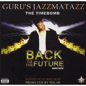 GURU'S JAZZMATAZZ - BACK TO THE FUTURE MIXTAPE