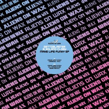 GETTOBLASTER & ROLAND CLARK - MAKE LIFE FUNKY