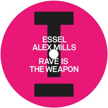 ESSEL & ALEX MILLS - RAVE IS THE WEAPON