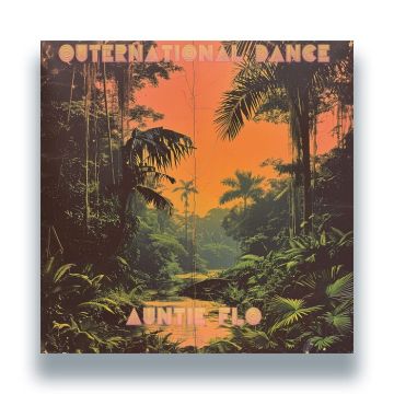 AUNTIE FLO - OUTERNATIONAL DANCE (EP)