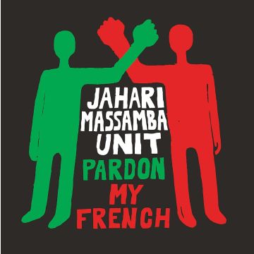 JAHARI MASSAMBA UNIT - PARDON MY FRENCH