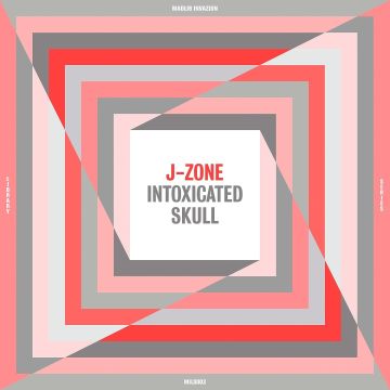 J-ZONE - INTOXICATED SKULL
