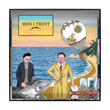 MEN I TRUST - MEN I TRUST