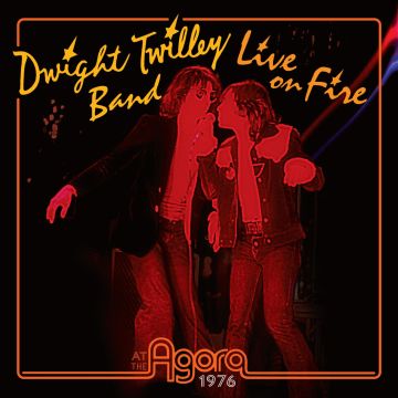 DWIGHT BAND TWILLEY - LIVE ON FIRE AT AGORA 1976