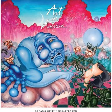 ART IN AMERICA - DREAMS OF THE DISAPPEARED
