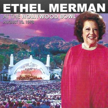 ETHEL MERMAN - LIVE AT THE HOLLYWOOD BOWL AUGUST 10, 1978 (FIRST ISSUE)