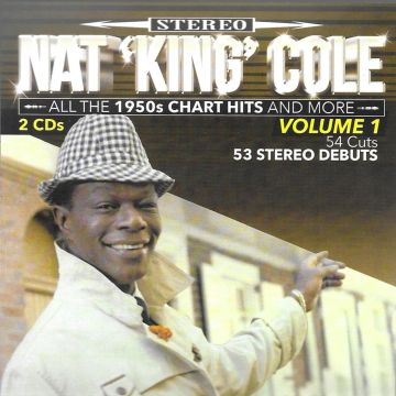 NAT KING COLE - ALL THE 1950S CHART HITS & MORE, VOL. 1