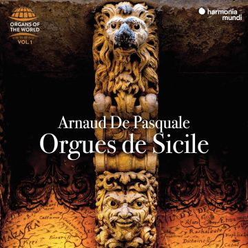 ARNAUD DE PASQUALE - ORGUES DE SICILE (ORGANS OF THE WORLD, VOL. 1)