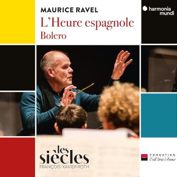 LES SIECLES - RAVEL: L'HEURE ESPAGNOLE BOLERO