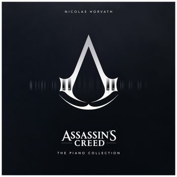 ASSASSIN'S CREED & NICOLAS HORVATH - ASSASSIN'S CREED: THE PIANO COLLECTION