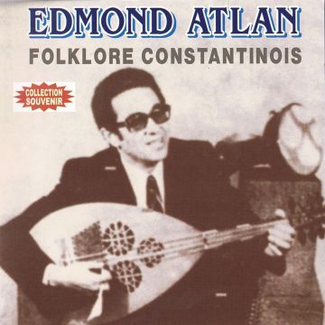 EDMOND ATLAN - FOLKLORE CONSTANTINOIS