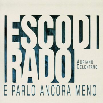 ADRIANO CELENTANO - ESCO DI RADO E PARLO..