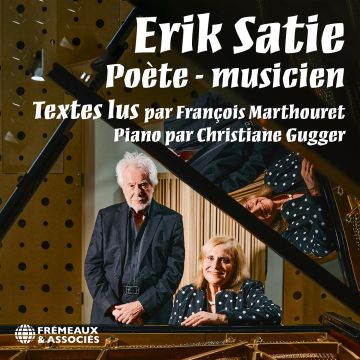 FRANCOIS MARTHOURET - ERIK SATIE POETE - MUSICIEN