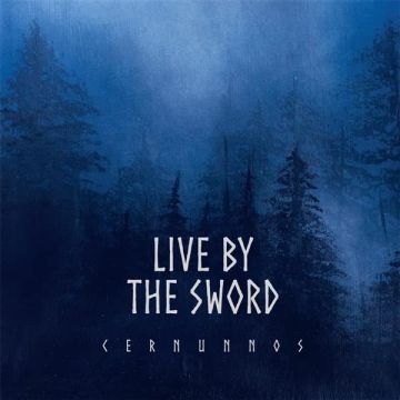 LIVE BY THE SWORD - CERNUNNOS