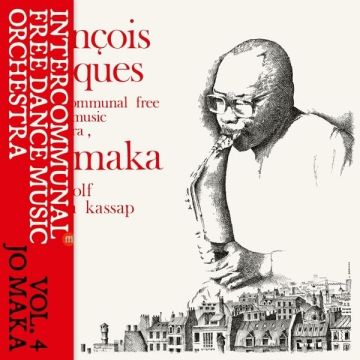 INTERCOMMUNAL FREE DANCE MUSIC ORCHESTRA - VOL. 4: JO MAKA
