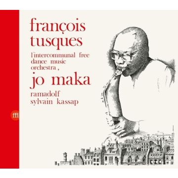 INTERCOMMUNAL FREE DANCE MUSIC ORCHESTRA - VOL. 4: JO MAKA
