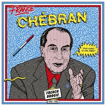 VARIOUS ARTISTS - CHEBRAN: FRENCH BOOGIE 1980-1985
