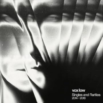 VOX LOW - SINGLES & RARITIES: 2014/2018