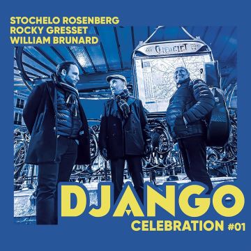 ROSENBERG,STOCHELO GRESSET,ROCKY / BRUNARD,WILLIAM - DJANGO CELEBRATION 1