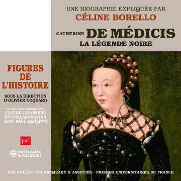CATHERINE; LA LEGENDE NOIRE DE MEDICIS - UN COURS PARTICULIER DE CELINE BORELLO