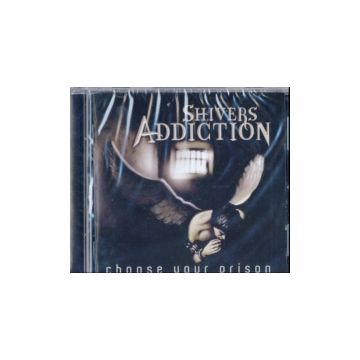 SHIVERS ADDICTION - CHOOSE YOUR PRISON
