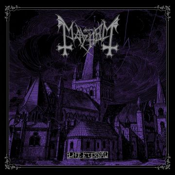 MAYHEM - LIFE ETERNAL