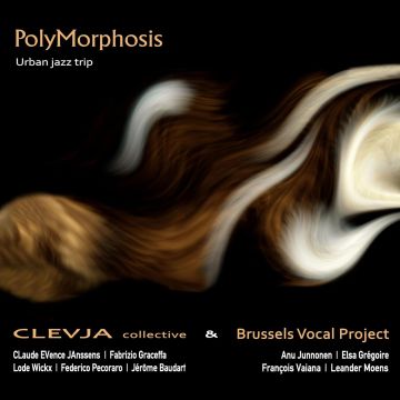 CLEVJA COLLECTIVE; BRUSSELS VOCAL PROJECT - JANSSENS: POLYMORPHOSIS - URBAN JAZZ TRIP
