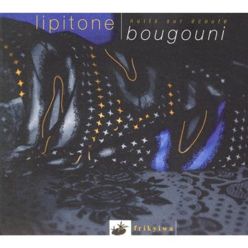 LIPITONE - NUITS SUR ECOUTE/BOUGOUNI