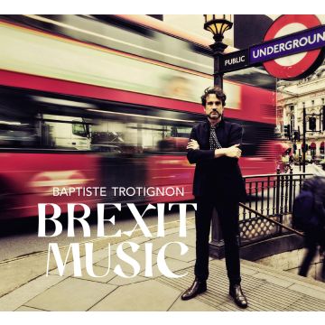 BAPTISTE TROTIGNON - BREXIT MUSIC